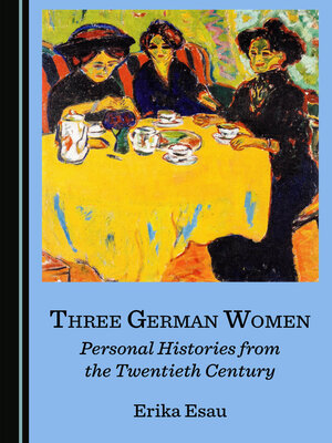 cover image of Three German Women: Personal Histories from the Twentieth Century